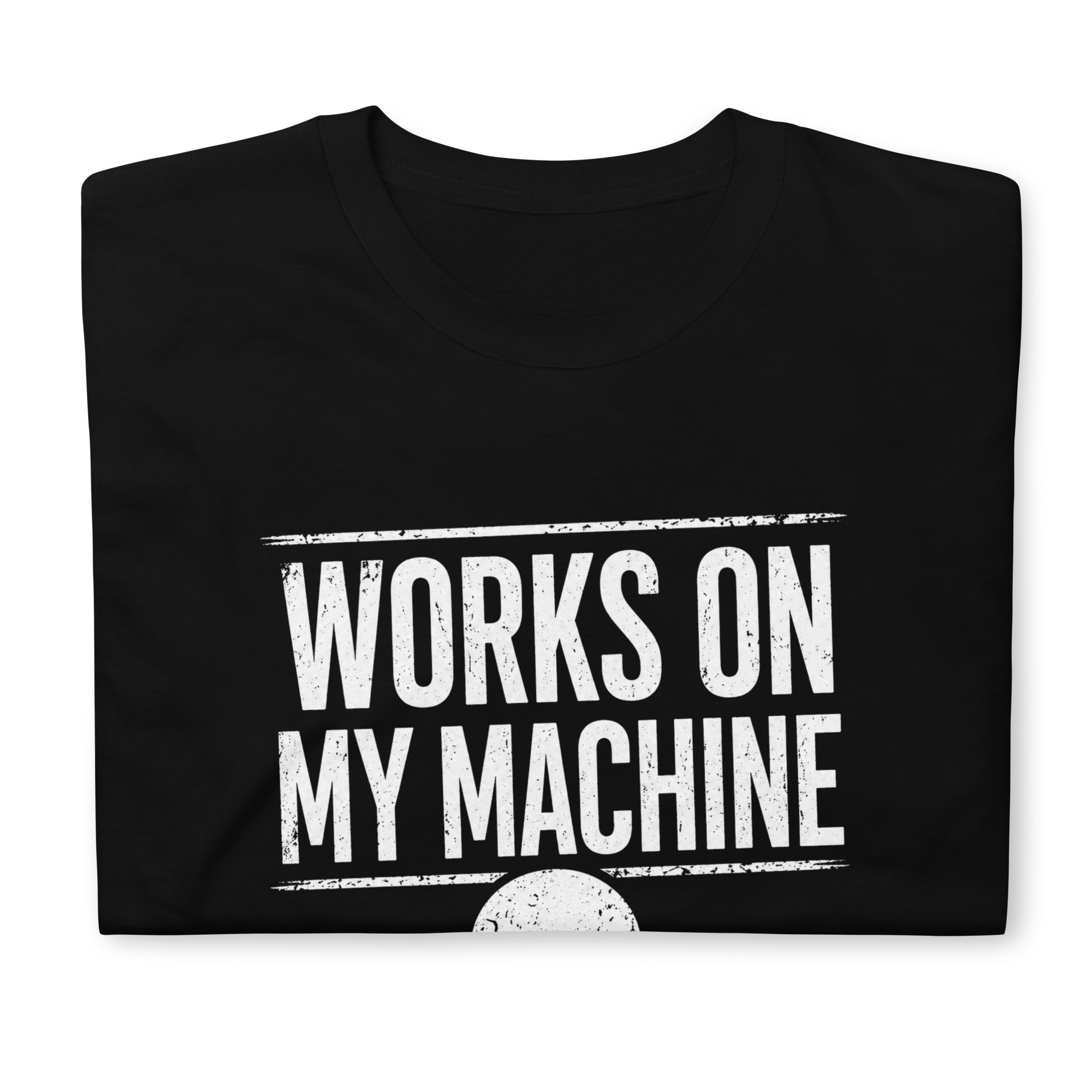Works on My Machine Developer T-Shirt